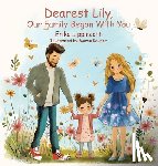 Lippincott, Erika - Dearest Lily, Our Family Began With You