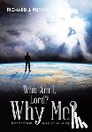 Purino, Richard J. - Who Am I, Lord? Why Me?: How God Kept His Promises in My Life