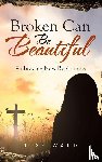 Ward, Jess - Broken Can Be Beautiful