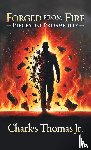 Thomas Jr., Charles - Forged From Fire