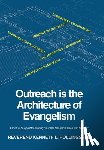 Hollingshed, Reverend Kenneth L. - Outreach is the Architecture of Evangelism: A spiritual blueprint for building churches that reach, teach, and transform.