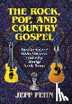 Fehn, Jeff - The Rock, Pop, and Country Gospel: Backstories and Biblical Wisdom from Fifty (Mostly) Iconic Songs