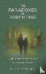 Williams, Peyten - The Paradoxes of Parenting