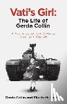 Harper, Elizabeth - Vati's Girl: The Life of Gerda Collin: A True Story of War, Defiance, Faith, and Freedom