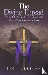 Sullivan, Jim - The Divine Thread Seeing Christ in the Old Testament