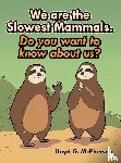 McPherson, Lloyd G. - We Are the Slowest Mammals.