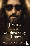 Gonzalez, Melinda - JESUS IS THE COOLEST GUY I KNOW