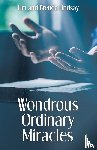 Lindsay, Tim, Lindsay, Brenda - Wondrous Ordinary Miracles