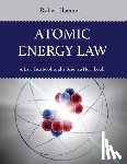 Haemer Budd - Atomic Energy Law: A Law Textbook and a Science Hornbook