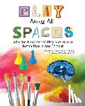Erin Casey - Play Across All Spaces: Why the Brain Needs Play and How to Foster Play in Any Context