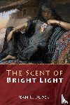 Dudek, Jean K. - The Scent of Bright Light