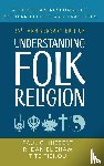 Hiebert, Paul G., Shaw, R. Daniel, Tiénou, Tite - Understanding Folk Religion