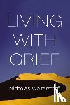 Wolterstorff, Nicholas - Living with Grief