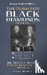 Walters-Sleyon, George - The Rush for Black Diamonds, Volume One: From John Locke to Thomas Jefferson--The Transatlantic Slave Trade to Chattel Slavery in the UK and the Us