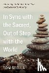 Stella, Tom - In Sync with the Sacred, Out of Step with the World