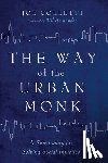Colletti, Joe - The Way of the Urban Monk