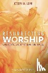 Lear, Joseph M. - Resurrecting Worship