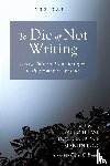 - To Die of Not Writing