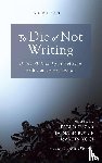  - To Die of Not Writing