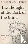 Aronowicz, Annette - The Thought at the Back of the Mind