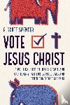 Spencer, F. Scott - Vote Jesus Christ