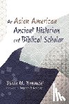 Yamauchi, Edwin M. - An Asian American Ancient Historian and Biblical Scholar