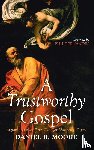 Moore, Daniel B. - A Trustworthy Gospel