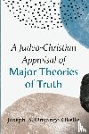 Okello, Joseph B. Onyango - A Judeo-Christian Appraisal of Major Theories of Truth