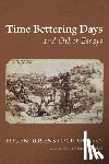 Rosenstock-Huessy, Eugen - Time Bettering Days and Other Essays