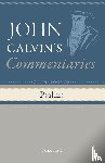 Calvin, John - Commentaries on the Book of Psalms, Volume 1