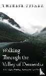 Fisher, Therese - Walking Through the Valley of Dementia