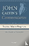 Calvin, John - Commentaries on the Twelve Minor Prophets, Volume 5