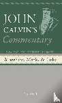 Calvin, John - Commentary on a Harmony of the Evangelists, Matthew, Mark, and Luke, Volume 1