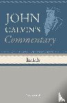 Calvin, John - Commentary on the Book of the Prophet Isaiah, Volume 2