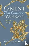 Brueggemann, Walter - Lament That Generates Covenant