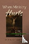 Sanger, Dale Scott - When Ministry Hurts