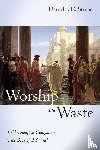 Stulac, Daniel J. D. - Worship and Waste