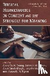  - Biblical Hermeneutics in Context and the Struggle for Meaning