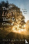 Dallmann, Patricia - The Light That Is Given