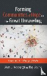 Roxburgh, Alan J., Searle, Roy - Forming Communities of Hope in the Great Unraveling