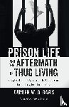 Davis, Damien W. D. - Prison Life and the Aftermath of Thug Living