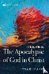 Hinlicky, Paul R. - The Apocalypse of God in Christ