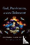 Cain, Clifford Chalmers - God, Pandemics, and the Holocaust