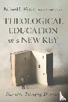 Hester, Richard L. - Theological Education in a New Key