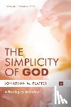 Platter, Jonathan M. - The Simplicity of God: A Theological Invitation