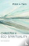Parry, Robin A. - Christian Eco-Spirituality