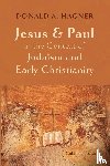 Hagner, Donald A. - Jesus and Paul in the Context of Judaism and Early Christianity