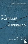 Mcinerney, Joseph J. - From Achilles to Superman
