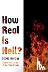 Barber, Steve - How Real Is Hell?