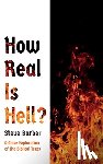 Barber, Steve - How Real Is Hell?